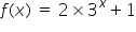 f left parenthesis x right parenthesis space equals space 2 cross times 3 to the power of x plus 1